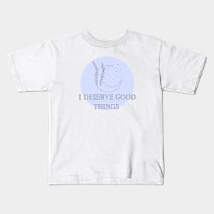 Affirmation Collection - I Deserve Good Things (Blue) Kids T-Shirt